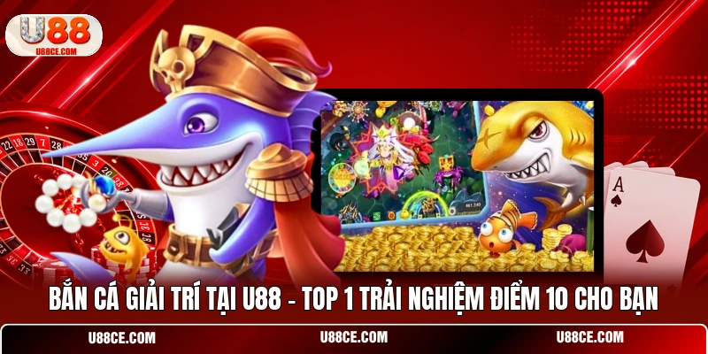Bắn cá giải trí