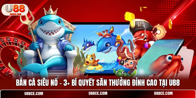 Bắn Cá Siêu Nổ