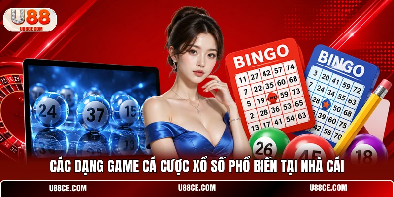 Các dạng game cá cược xổ số phổ biến tại nhà cái