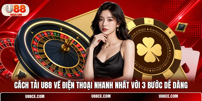 Cách Tải U88 Về Điện Thoại
