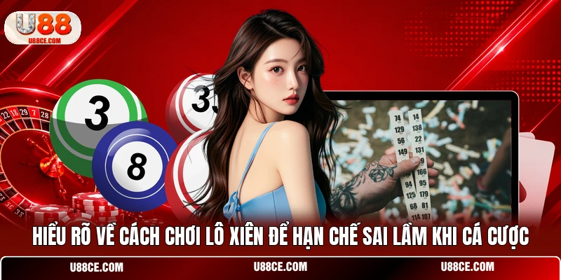 Hiểu rõ về cách chơi lô xiên để hạn chế sai lầm khi cá cược