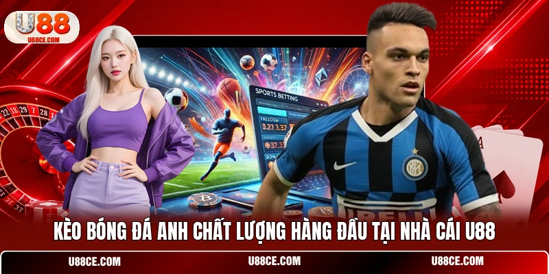 Kèo Bóng Đá Anh