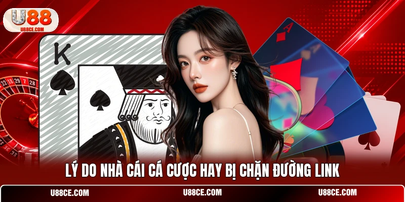 Lý do nhà cái cá cược hay bị chặn đường link