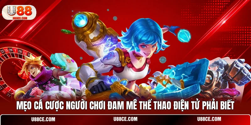 Mẹo cá cược người chơi đam mê thể thao điện tử phải biết