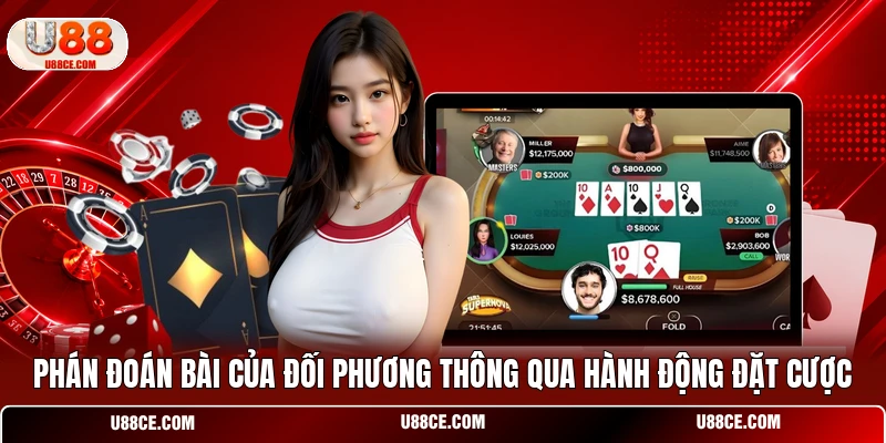 Phán đoán bài của đối phương thông qua hành động đặt cược